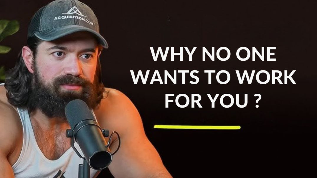 Vì sao mọi người không muốn làm việc cho bạn 🤔 - Alex Hormozi